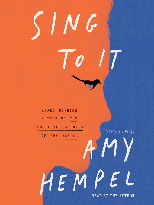 Title details for Sing to It by Amy Hempel - Available